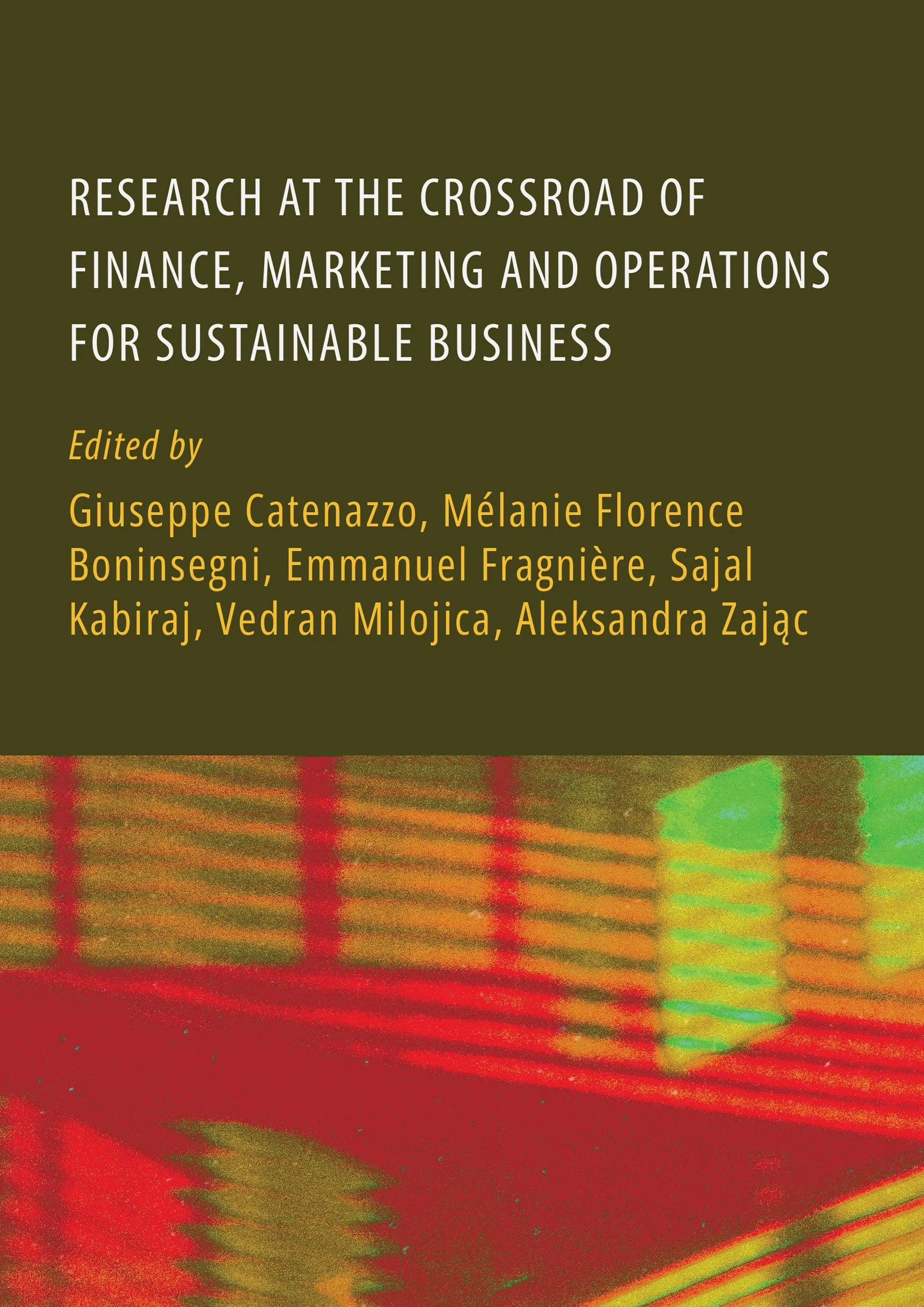 Research at the Crossroad of Finance. Marketing and Operations for Sustainable Business